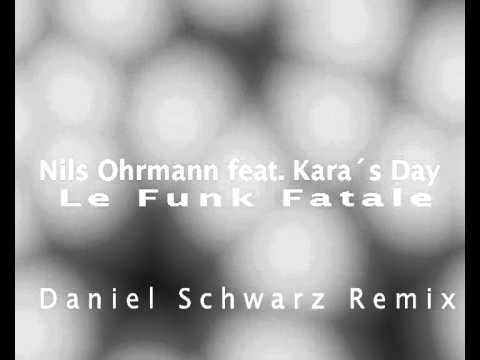 Nils Ohrmann feat. Karas Day - Le Funk Fatale (Dan...