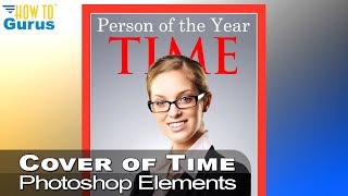 Photoshop Elements Magazine Tutorial - Put Yourself on Cover of Time 2021 2020 2019 2018 15