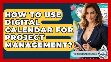 How To Use Digital Calendar For Project Management? - The Time Management Pro
