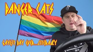 Danger Cats - Gayest Day Ever