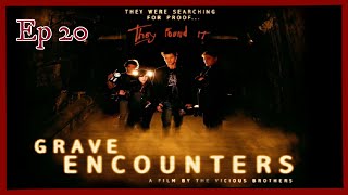 Ep 20 | GRAVE ENCOUNTERS | (PODCAST)