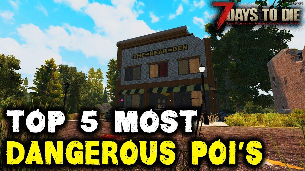 7 day to die map  New Update  5 Most Dangerous Poi's 7 Days To Die