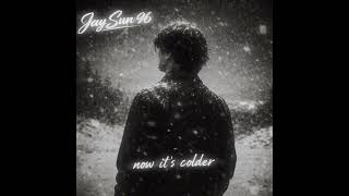Details Now It’s Colder by Jay Sun 96 (Official Audio) Update