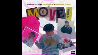 1nonly - Move! (Feat. Ciscaux & Savage Ga$p)