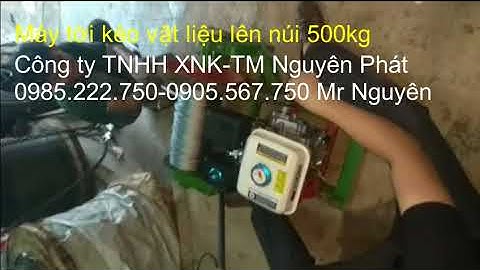 Máy tời kéo vật liệu lên núi.0967 644 644  Cơ sở Bảo Nam