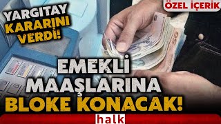 Emekli Maaşları Için Haciz Kararı Kredi Çeken Emeklilere Kötü Haber Yargıtay Kararını Verdi