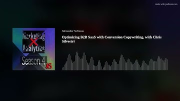 Optimizing B2B SaaS with Conversion Copywriting, with Chris Silvestri