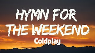 Coldplay - Hymn For The Weekend (Lyrics)