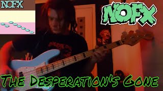 NOFX - &quot;The Desperations Gone&quot; Bass Cover
