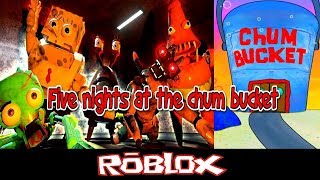 Five nights at the chum bucket By eric116738 [Roblox]