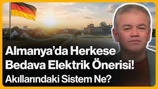 Almanya'da Herkese Bedava Elektrik Önerisi! Sistem Nasıl Kurulacak? | 16 Şubat 2026