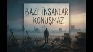 Sessiz Çığlık - Bazı İnsanlar Konuşmaz 