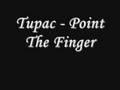 Tupac  point the finger lyrics