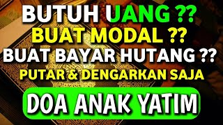 Download Lagu BUTUH MODAL USAHA ATAU BAYAR HUTANG ?? CUKUP PUTAR DAN DENGARKAN SAJA DOA ANAK YATIM MP3