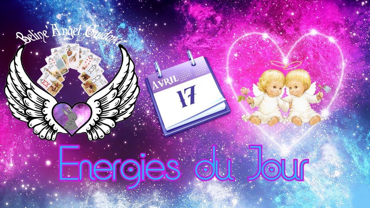 TIRAGE DU JOUR   LES ENERGIES DU MERCREDI 17 AVRIL 2019