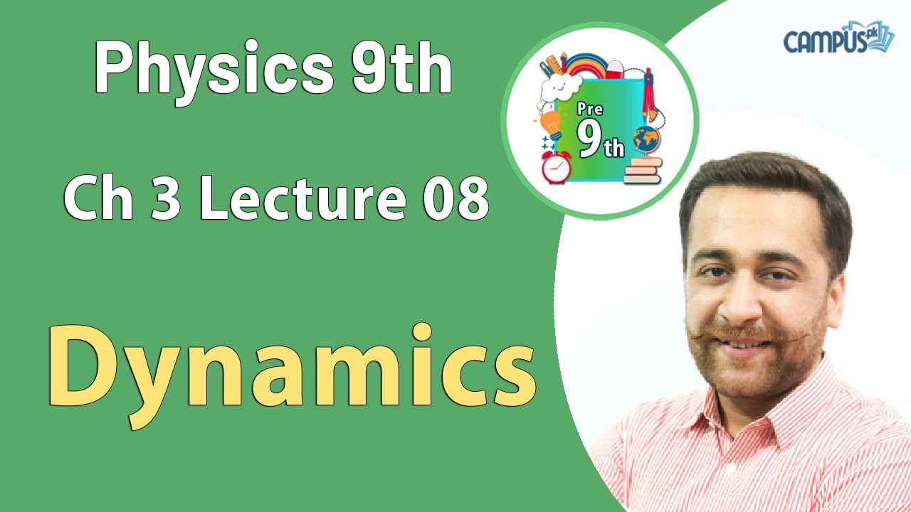 9th Class Physics Live Lecture 9, Chapter 3, Dynamics - YouTube