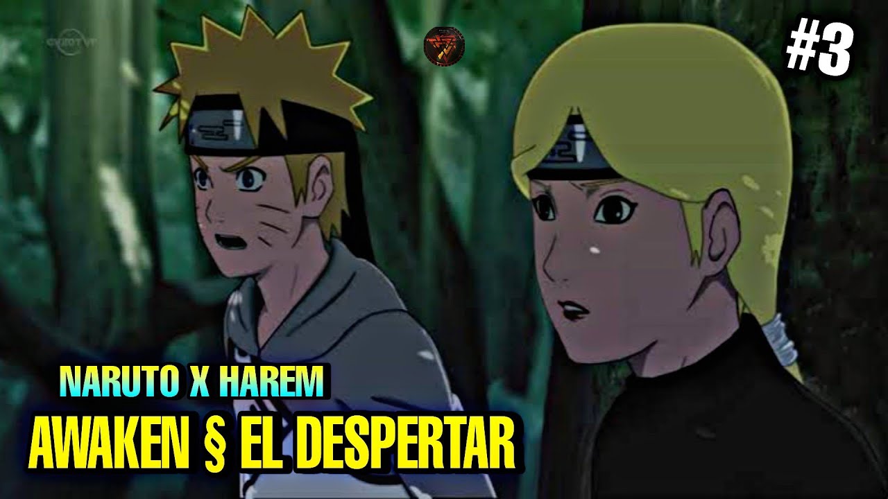 UNA VUELTA MAS | AWAKEN § EL DESPERTAR | Naruto X Harem | Capitulo 3
