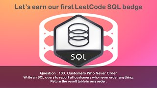 LeetCode SQL Study Plan : 183. Customers Who Never Order.
