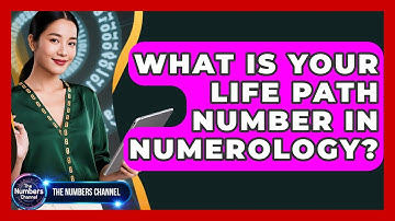 What Is Your Life Path Number In Numerology? - The Numbers Channel