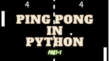 Ping-Pong-Python-Part-1