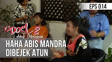 SI DOEL ANAK SEKOLAHAN - Haha Abis Mandra Dibejek Atun
