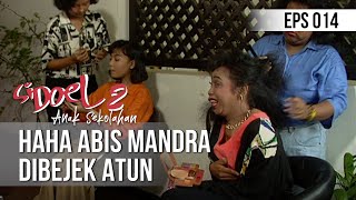 SI DOEL ANAK SEKOLAHAN - Haha Abis Mandra Dibejek Atun