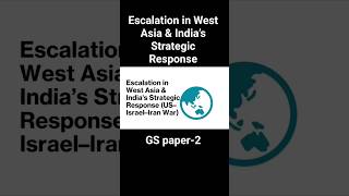 West Asia Escalation Impact on India | Strategic Response, Oil Security &amp; Diplomacy | #UPSC #GS2 GS3