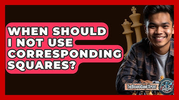 When Should I NOT Use Corresponding Squares? - The Board Game Xpert