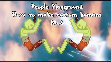 People Playground How To Make Custom People Mod