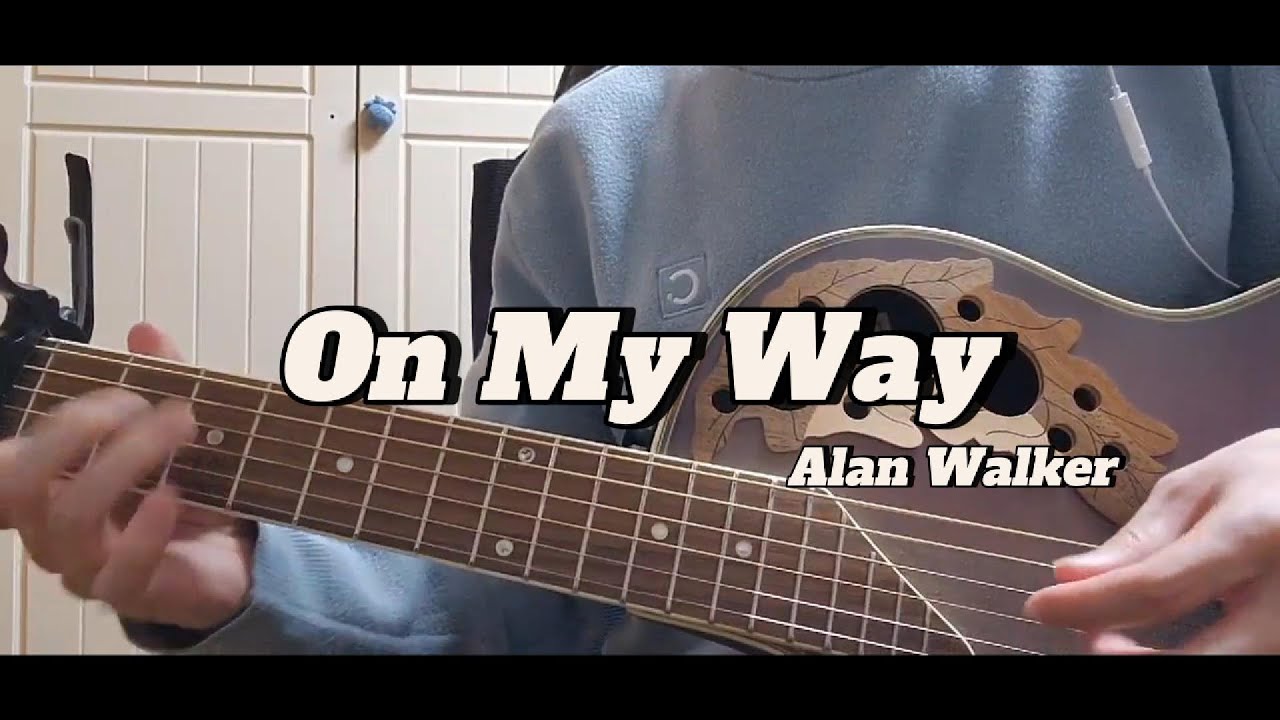 On My Way - Alan Walker | guitar fingerstyle cover - YouTube