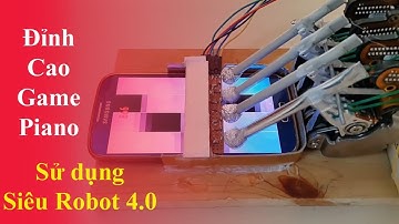 Chơi Game Piano Tiles 2 Bằng "RoBot Cực Khủng" | Công Nghệ 4.0 Là Đây | Hot 2018