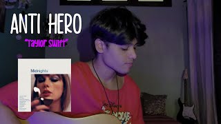 Anti-Hero by Taylor Swift (Cover by Shantanu) | Acoustic Guitar