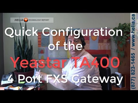 How To Quickly Configure the Yeastar TA400 Analog FXS Gateway How To Quickly Configure the Yeastar TA400 Analog FXS Gateway