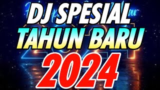DJ TAHUN BARU 2024 PALING ENAK SEDUNIA