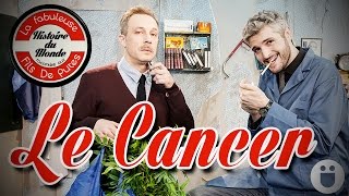 Le Cancer - La Fabuleuse Histoire Du Monde Racontée Aux Fils De Putes