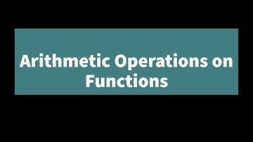 Arithmetic Operations on Functions