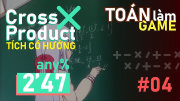 Cross Product (Tích có hướng) - Toán làm Game Ep.04 #thietkegame