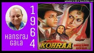 Raah Bani Khud Manzil - Kohraa 1964 Singer n Md Hemant Kumar