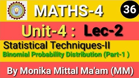 Lec-2/Unit-4|Binomial Probability Distribution|Statistical Techniques-II|Maths-4 |MM