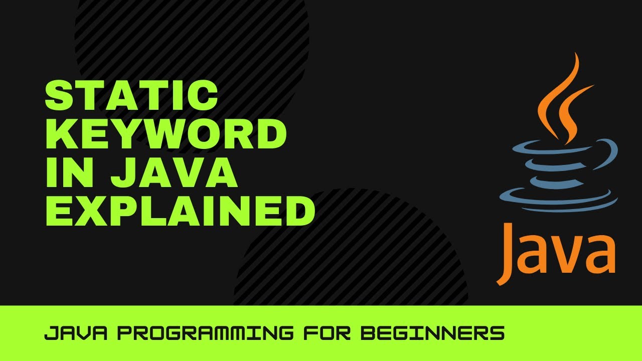 28. Static Keyword in Java Explained | Java Programming for Beginners ...