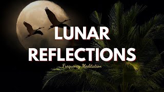 Lunar Reflections | Gentle Waves & Meditation Frequency Tones