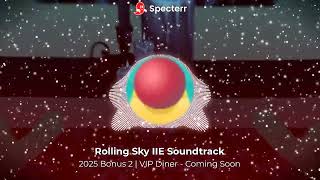 Rolling Sky Iie 2025 Bonus Level 2  Vip Diner  Coming Soon
