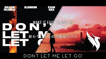 [和訳] Dillon Francis, Illenium, EVAN GIIA - Don’t Let Me Let Go