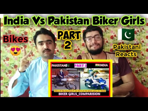 Pakistani Reacts to INDIA VS PAKISTAN BIKER GIRLS💥 PART 2 COMPARISION | Pakistani Reaction