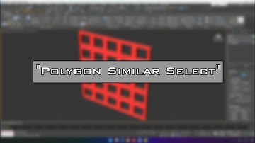 A Smarter Way to Select Polygons in 3ds Max! | Similar Select Trick