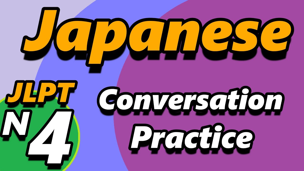 Japanese Conversation Practice using JLPT N4 Words!(#101-150)
