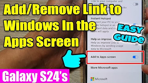 Galaxy S24/S24+/Ultra: How to Add/Remove Link to Windows In the Apps Screen