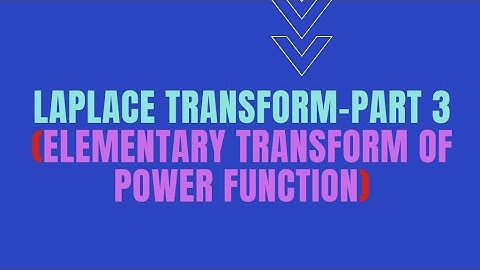 Laplace Transform- Part 3 (elementary transform of power function for a constant and integer)