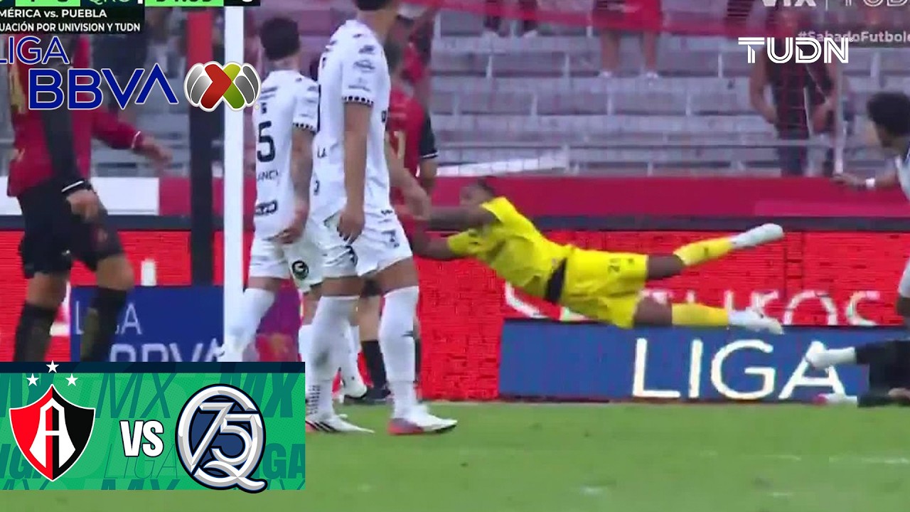 BRUTAL ATAJADA DE ALLISON | Atlas vs Querétaro | Liga MX - Jornada 6 Apertura 2026 | TUDN
