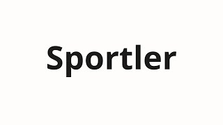 How to pronounce Sportler